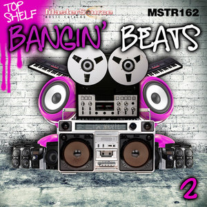 Top Shelf: Bangin' Beats, Vol. 2