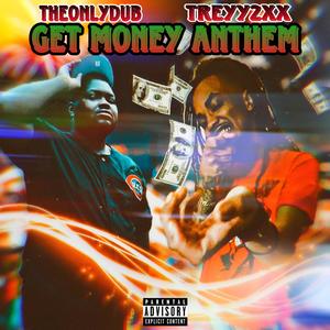 Get Money Anthem (feat. Treyy2xx) [Explicit]