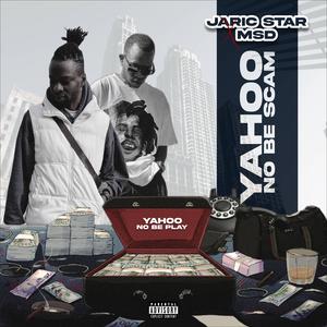 Yahoo No Be scam (feat. Msd) [Explicit]