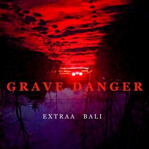 Grave Danger (Explicit)