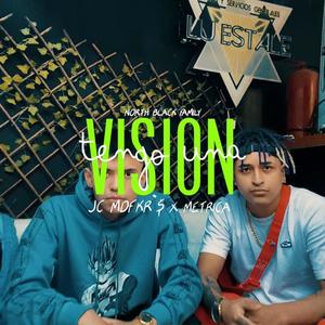 TENGO UNA VISION (feat. JC NBF & METRICA) [Explicit]