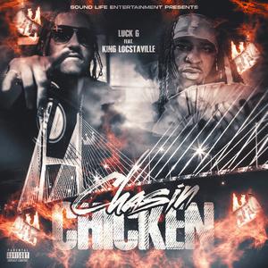 Chasin Chicken (feat. King Locstaville) [Explicit]