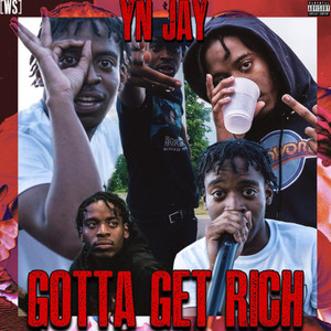 Gotta Get Rich (Explicit)