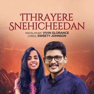 Ithrayere Snehicheedan (feat. Vivin Glorance & Sweety Johnson)