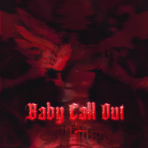 Baby Call Out (Explicit)