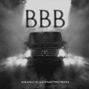 BBB (feat. BNE Roger) [Explicit]