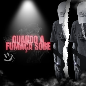 Quando a Fumaça Sobe (Explicit)