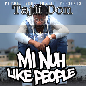 Mi Nuh Like People (Explicit)