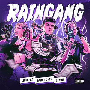 Raingang (feat. Jessie.C & ZENBØ) (Explicit)