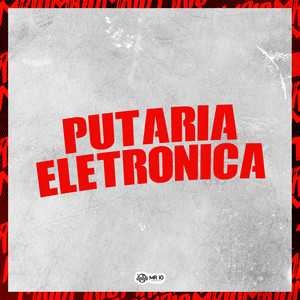 PUTARIA ELETRONICA (Explicit)