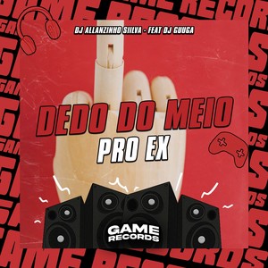 Dedo Do Meio Pro Ex (Explicit)