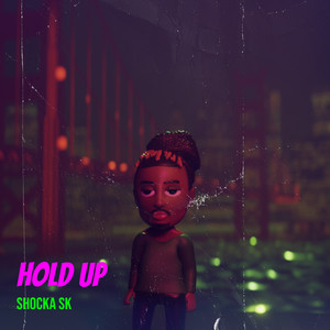 Hold Up (Explicit)