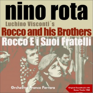 Nino Rota - Vesconti's Rocco and his Brothers - Rocco E I Suoi Fratelli (Original Soundtrack with Bonus Tracks - 1960)