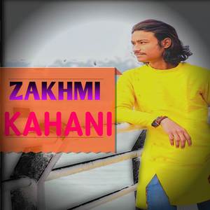 ZAKHMI KAHANI