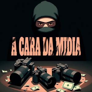 A CARA DA MIDIA (Explicit)