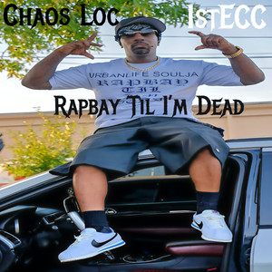 Rapbay Til I'm Dead (Urbanlife Soulja) [Explicit]