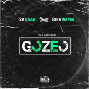 Gozeo (feat. Sr_baah & Beka wayne)