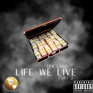 Life We Live, Pt. 2 (Explicit)