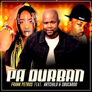 PA DURBAN (Original Mix|feat. Artchild & DJ Sbucardo)