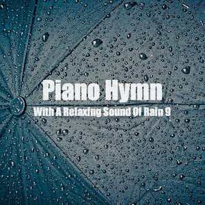 Piano Hymn With A Relaxing Sound Of Rain 9