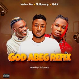 God abeg refix (feat. Kabex) [Refix Version]