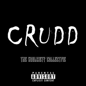 Crudd (feat. The Wavemakr, China White, Skryb & Kush) (Explicit)