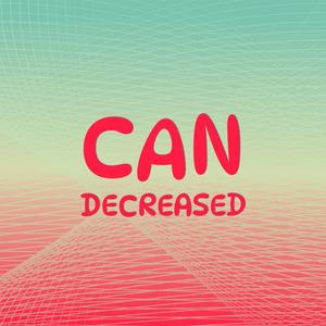 Can Decreased