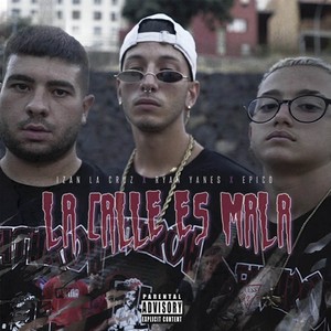 La Calle Es Mala (Explicit)