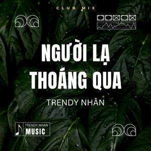 Người Lạ Thoáng Qua (club mix) [Explicit]