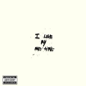 I love My Me Time (Explicit)