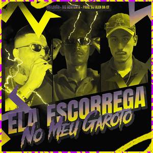 Ela Escorrega No Meu Garoto (Explicit)