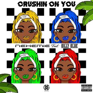 Crushin' On You (feat. Billy Blue) [Explicit]