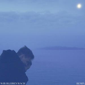 Wir Bleiben Wach (Remix)
