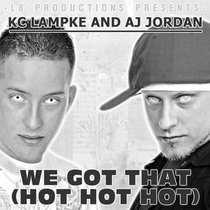 We Got That(feat. KC Lampke)[Hot Hot Hot] (Explicit)