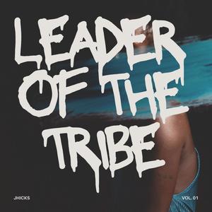 Leader Of The Tribe (Explicit)