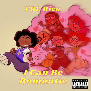 I Can Be Romantic (Explicit)