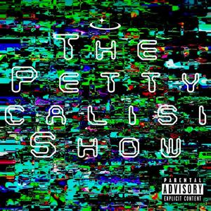 The Petty Calisi Show (Explicit)