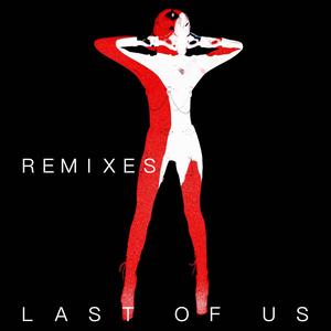 last of us (remixes)