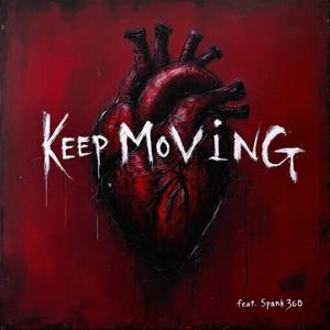 Keep Moving (feat. Spank360) (Explicit)