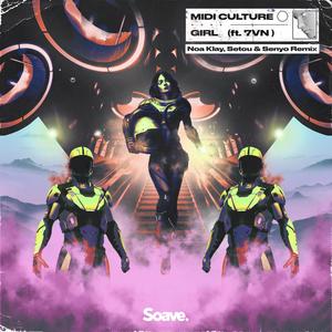 Girl(feat. 7VN) (Noa Klay, Setou & Senyo Remix|Explicit)