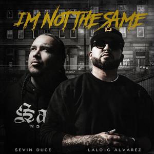 Im Not The Same (feat. Sevin Duce)