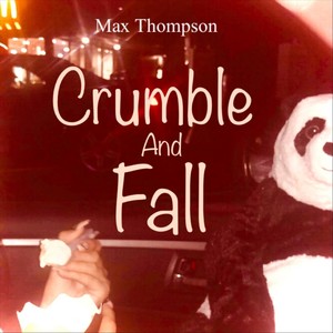 Crumble and Fall (Explicit)