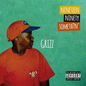 Ninteen Ninety Someth?N (Explicit)