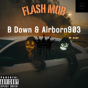 Flash Mob (feat. AirBorn903) (Explicit)