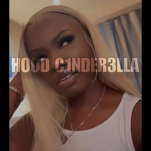 hood c1nder3lla (Explicit)