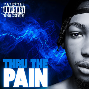 Thru the pain (Explicit)