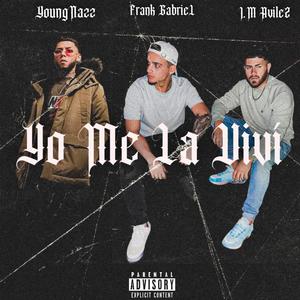 Yo Me La Viví (feat. J.M Avilez & Young Nazz) [Explicit]