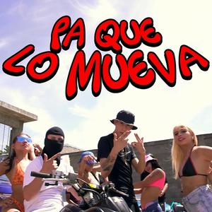 Pa que lo mueva (feat. Agus Carrizo & Me dicen Chupe) [Explicit]