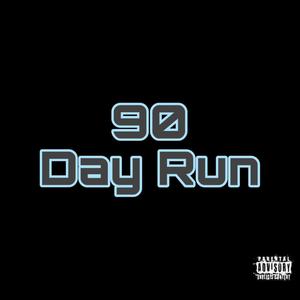 90 Day Run (Explicit)