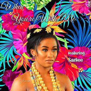 When You're With Me (feat. Sarsee) (Explicit)